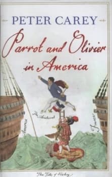 Image of Parrot and Olivier in America by Peter Carey Hardback