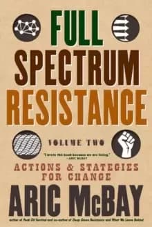 Image of Full Spectrum Resistance, Volume Two : Actions and Strategies for Change