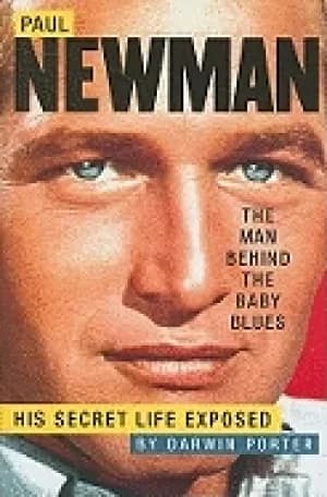 Image of paul newman the man behind the baby blues his secret life exposed