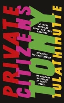 Image of Private Citizens by Tony Tulathimutte Paperback
