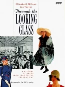 Image of Through the Looking Glass by Elizabeth Wilson and Lou Taylor and British Broadcasting Corporation Paperback