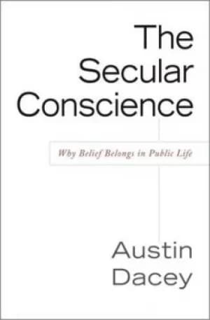 Image of The secular conscience by Austin Dacey