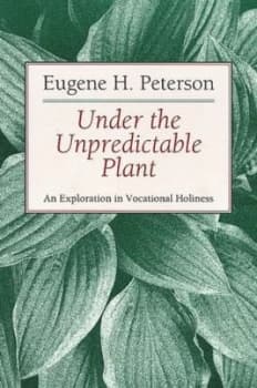 Image of Under the Unpredictable Plant by Eugene H. Peterson Paperback