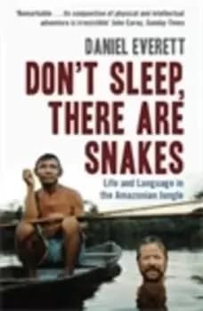 Image of Don't Sleep, There are Snakes by Daniel Everett