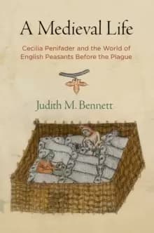 Image of A Medieval Life : Cecilia Penifader and the World of English Peasants Before the Plague