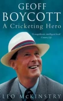 Image of Geoff Boycott : A Cricketing Hero