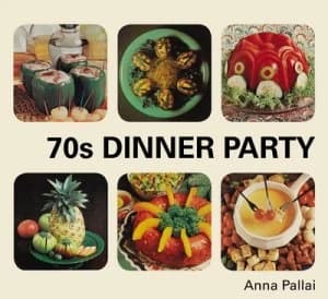 Image of 70s Dinner Party by Anna Pallai Hardback