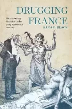 Image of Drugging France by Sara E. Black