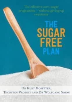Image of The Sugar Free Plan by Dr. Kurt Mosetter Hardback