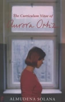 Image of The Curriculum Vitae of Aurora Ortiz by Almudena Solana Book