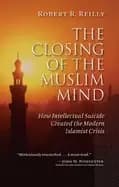 Image of closing of the muslim mind how intellectual suicide created the modern isla