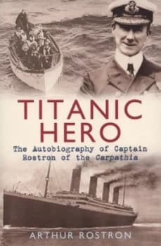 Image of Titanic Hero by Arthur H. Rostron Paperback