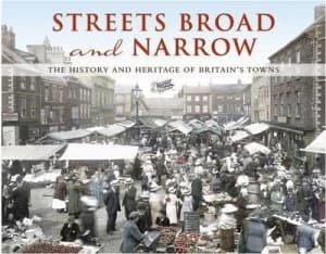 Image of Streets Broad and Narrow by Terry Sackett and Eliza Sackett and Francis Frith Collection Hardback