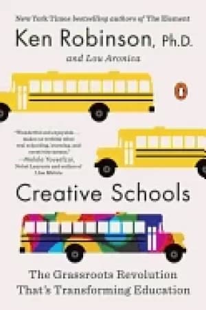 Image of creative schools the grassroots revolution thats transforming education