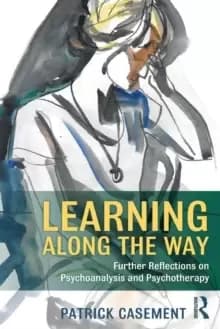 Image of Learning Along the Way : Further Reflections on Psychoanalysis and Psychotherapy