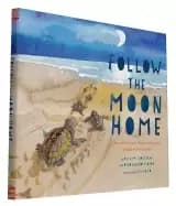 Image of follow the moon home a tale of one idea twenty kids and a hundred sea turtl