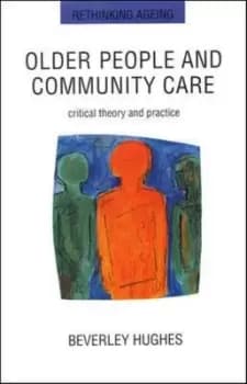 Image of Older People And Community Care by Beverly Hughes