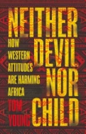 Image of neither devil nor child how the wests attitude are harming africa