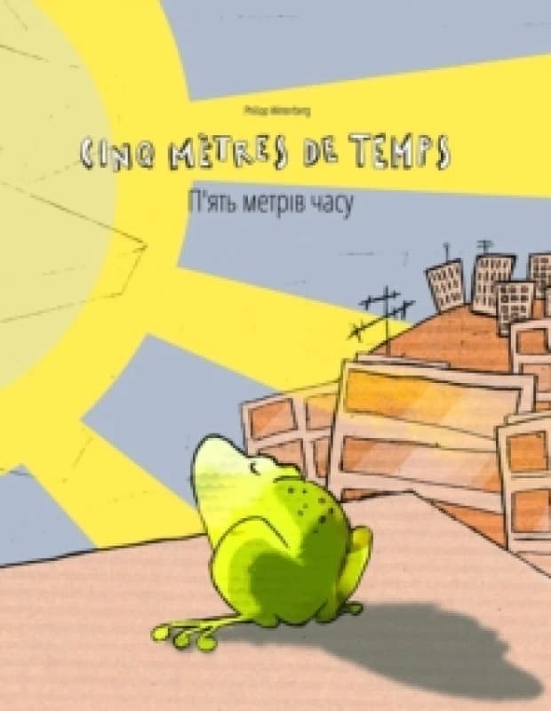 Image of Cinq metres de temps/П'ять метрів часу : Un livre d'images pour le