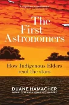 Image of First Astronomers by Duane Hamacher