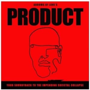 Image of Arrows Of Love - Product - Your Soundtrack To The Impending Societal Collapse Vinyl
