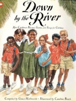 Image of Down by the River by Grace Hallworth and Caroline Binch Hardback