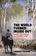 Image of world turned inside out settler colonialism as a political idea