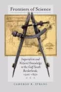 Image of frontiers of science imperialism and natural knowledge in the gulf south bo
