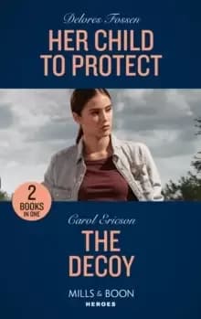 Image of Her Child To Protect / The Decoy : Her Child to Protect / the Decoy (A Kyra and Jake Investigation)