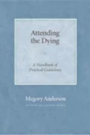 Image of Attending the dying by Megory Anderson