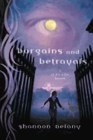 Image of bargains and betrayals a 13 to life novel