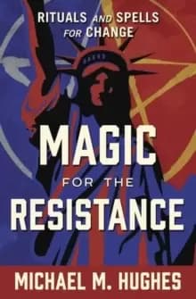 Image of Magic for the Resistance : Rituals and Spells for Change