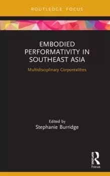 Image of Embodied Performativity in Southeast AsiaMultidisciplinary Corporealities
