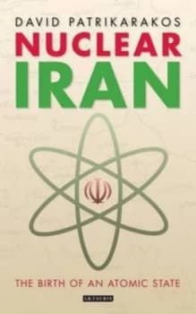 Image of Nuclear Iran by David Patrikarakos Hardback