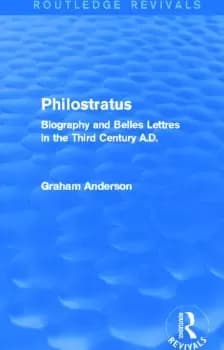 Image of Philostratus (Routledge Revivals)Biography and Belles Lettres in the Third Century A.D.