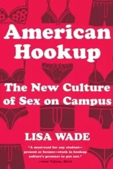 Image of American Hookup : The New Culture of Sex on Campus