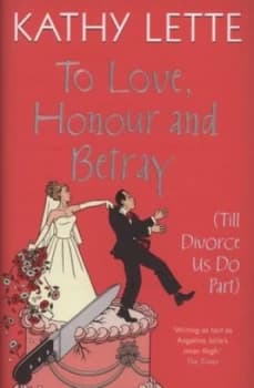 Image of To Love Honour and Betray till Divorce Us Do Part by Kathy Lette Hardback