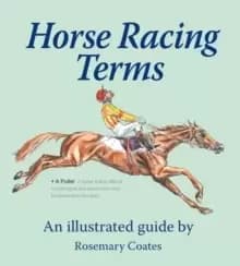 Image of Horse Racing Terms : An Illustrated Guide