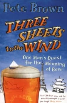 Image of Three Sheets to the Wind by Pete Brown Book