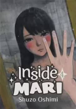 Image of Inside Mari, Volume 4 by Shuzo Oshimi