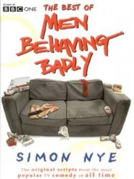 Image of The Best of Men Behaving Badly by Simon Nye and Elaine Cameron Hardback