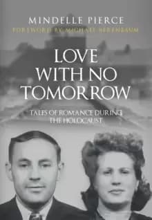Image of Love with No Tomorrow : Tales of Romance During the Holocaust