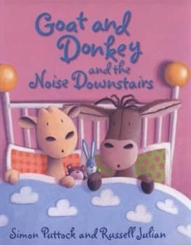 Image of Goat and Donkey and the Noise Downstairs by Simon Puttock Hardback