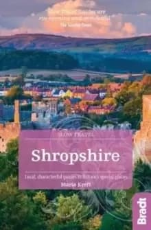 Image of Shropshire (Slow Travel) : Local, characterful guides to Britains special places