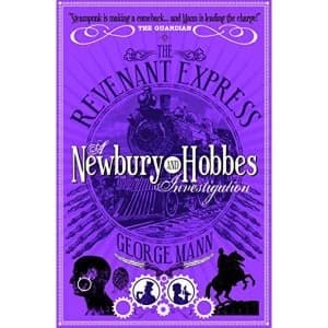 Image of The Revenant Express: A Newbury & Hobbes Investigation by George Mann (Paperback, 2016)