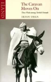 Image of The caravan moves on by Irfan Orga