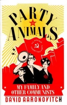Image of Party Animals by David Aaronovitch Hardback