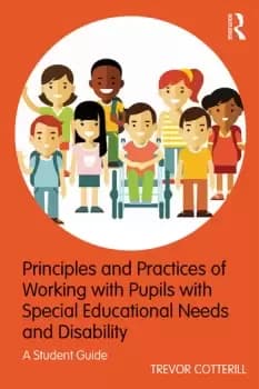 Image of Principles and Practices of Working with Pupils with Special Educational Needs and Disability A Student Guide