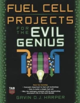 Image of Fuel cell projects for the evil genius by Gavin D. J Harper