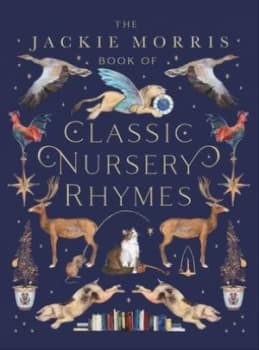 Image of The Jackie Morris book of classic nursery rhymes by Jackie Morris